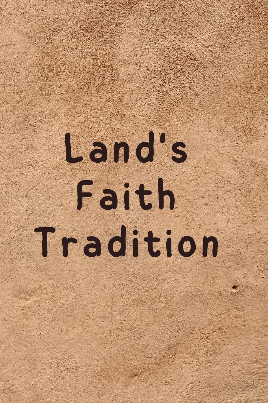 Vorderes Coverbild Land's Faith Tradition