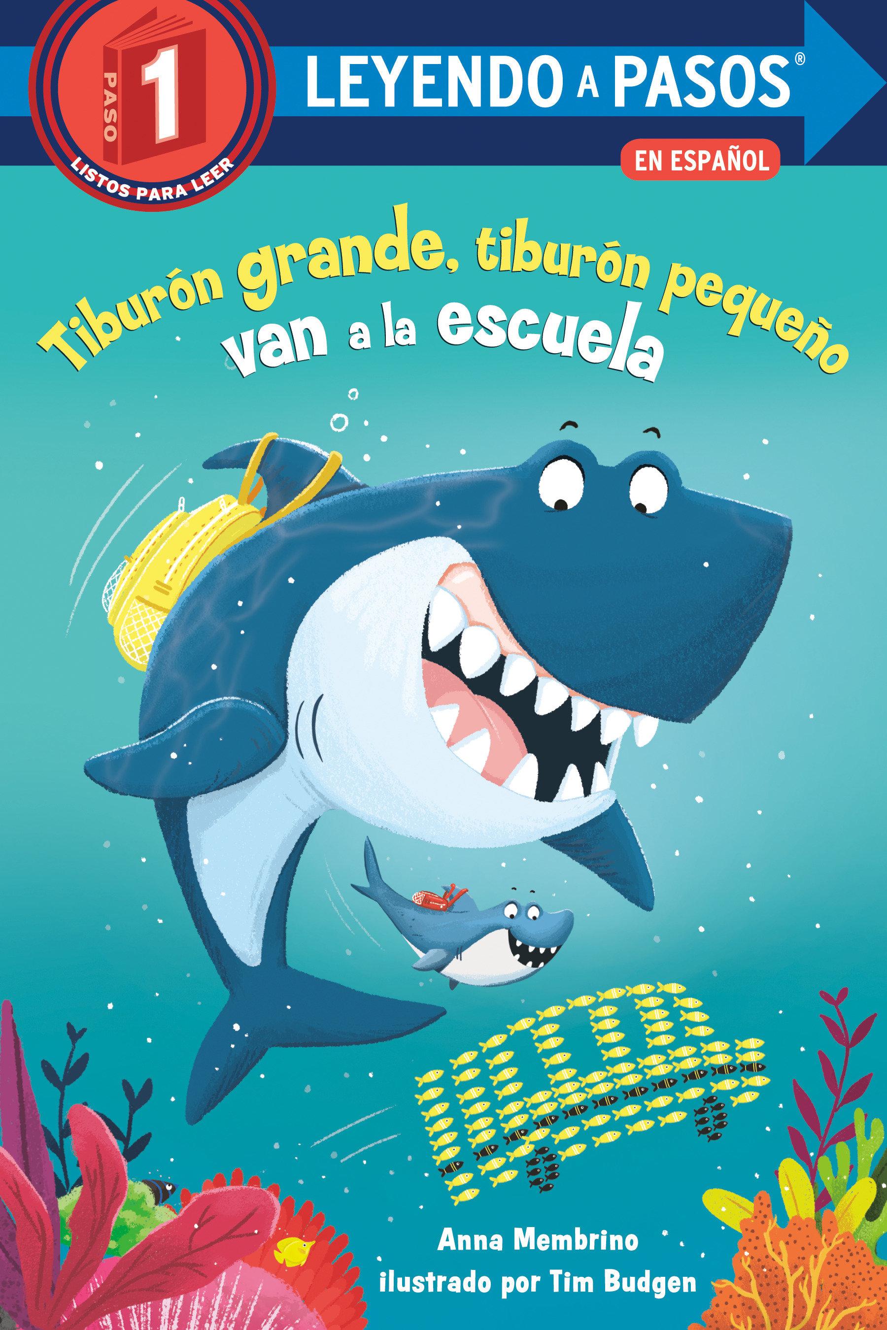 Vorderes Coverbild Tiburón Grande, Tiburón Pequeño Van a la Escuela (Big Shark, Little Shark Go to School Spanish Edition)