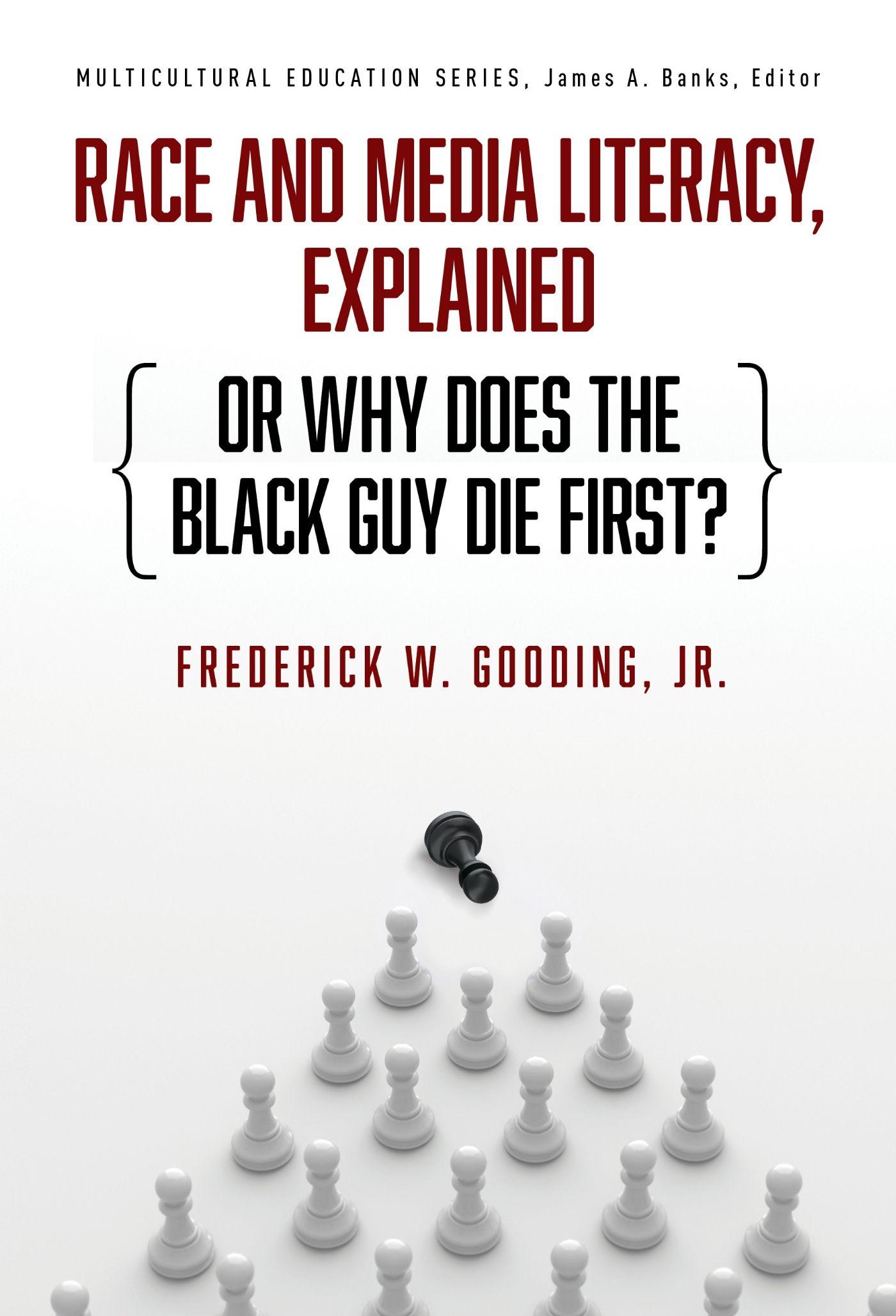 Vorderes Coverbild Race and Media Literacy, Explained (or Why Does the Black Guy Die First?)