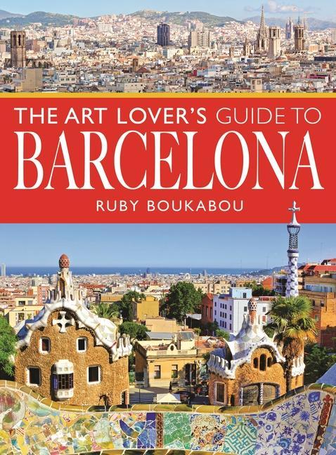 Vorderes Coverbild The Art Lover's Guide to Barcelona