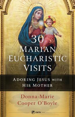 Vorderes Coverbild 30 Marian Eucharistic Visits