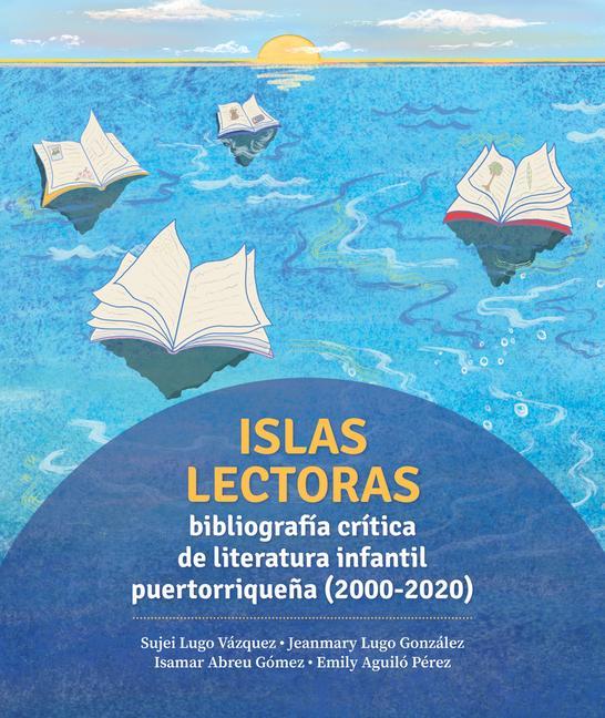 Vorderes Coverbild Islas Lectoras: Bibliografía de Literatura Infantil Puertorriqueña