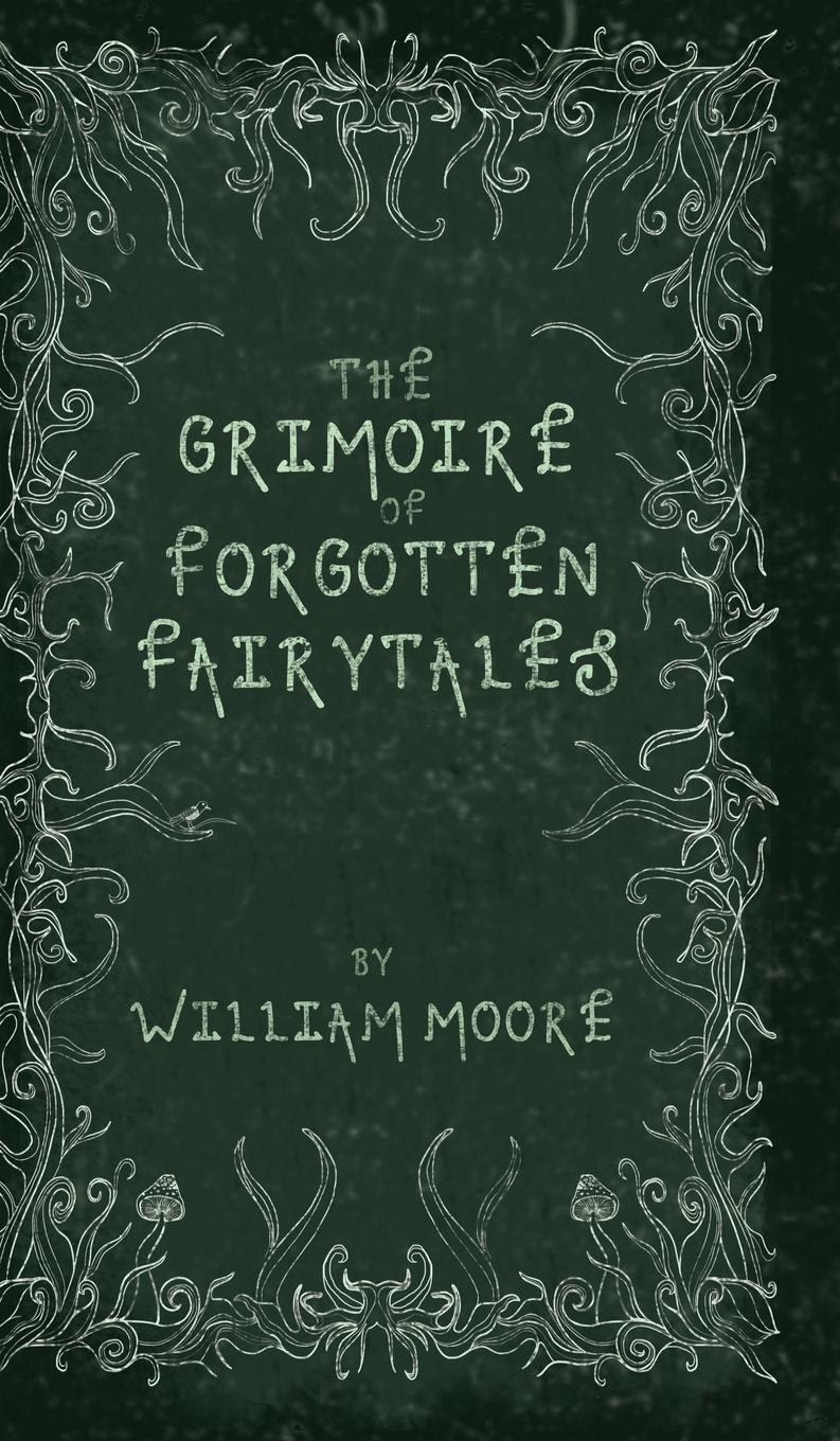 Vorderes Coverbild The Grimoire of Forgotten Fairytales