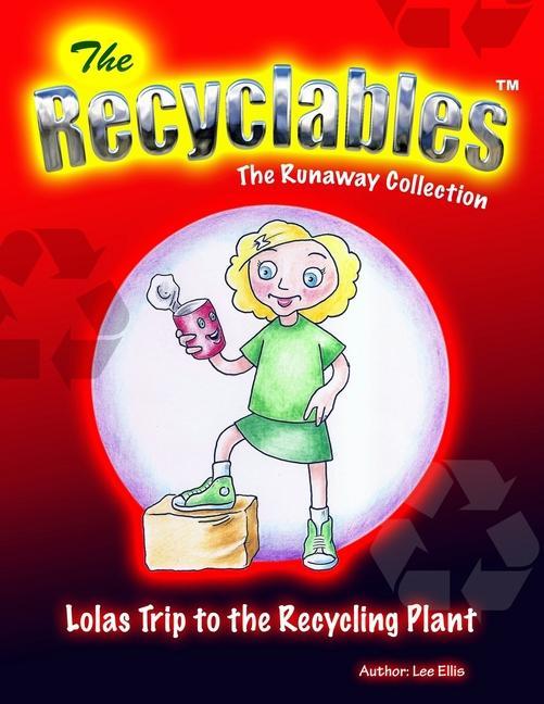Vorderes Coverbild The Recyclables - Lolas Trip to the Recycling Plant: The Runaway Collection