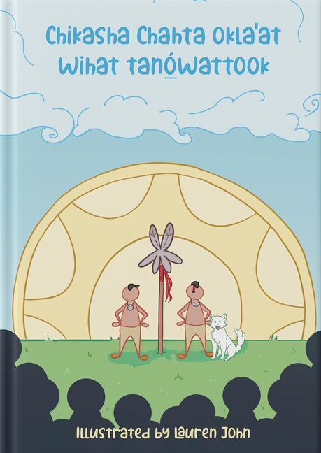 Vorderes Coverbild Chikasha Chahta Okla'at Wihat Tanó&#818;wattook (the Migration Story of the Chickasaw and Choctaw People)