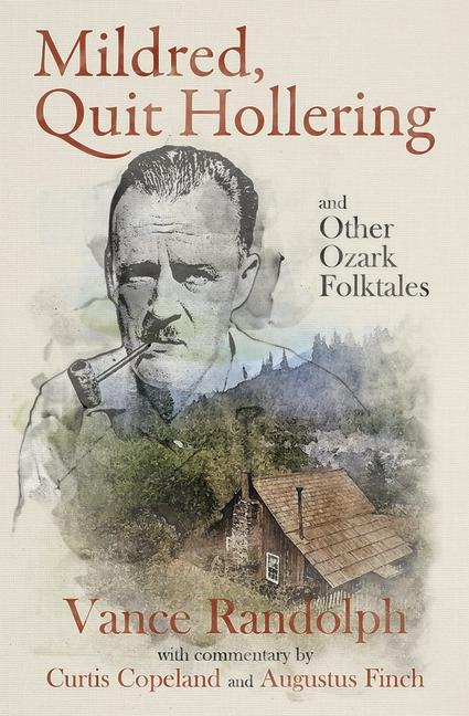 Vorderes Coverbild Mildred, Quit Hollering! and Other Ozark Folktales