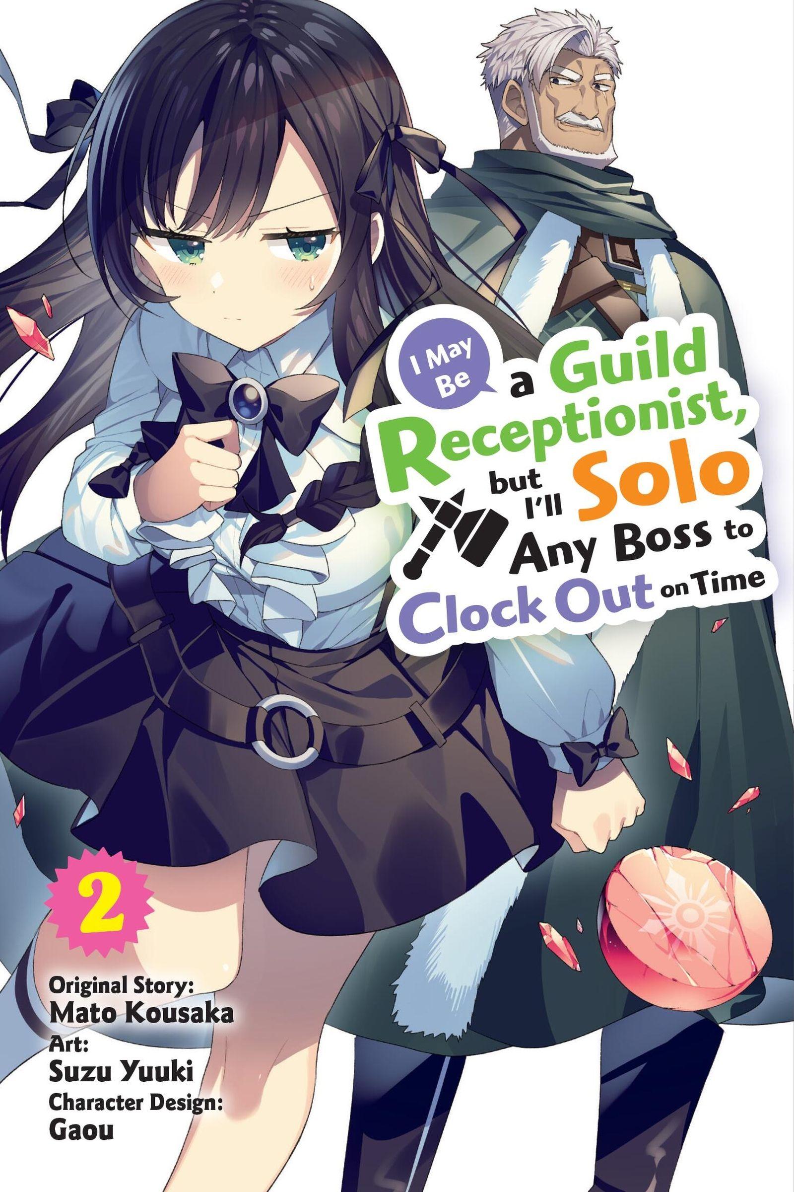 Vorderes Coverbild I May Be a Guild Receptionist, But I'll Solo Any Boss to Clock Out on Time, Vol. 2 (Manga)