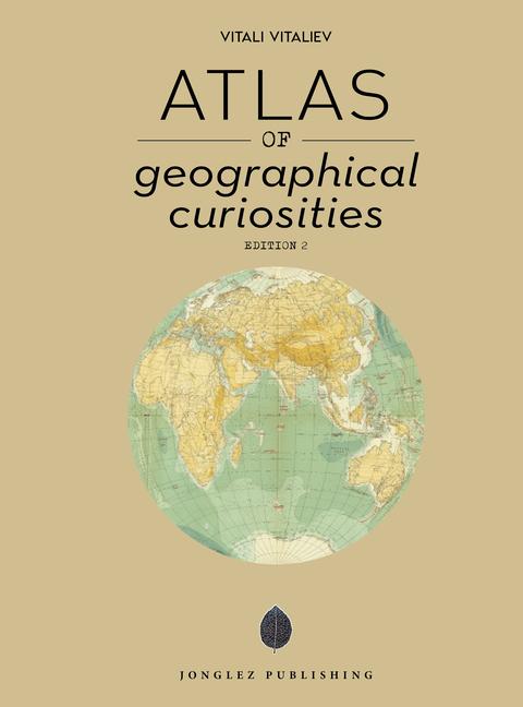 Vorderes Coverbild Atlas of Geographical Curiosities