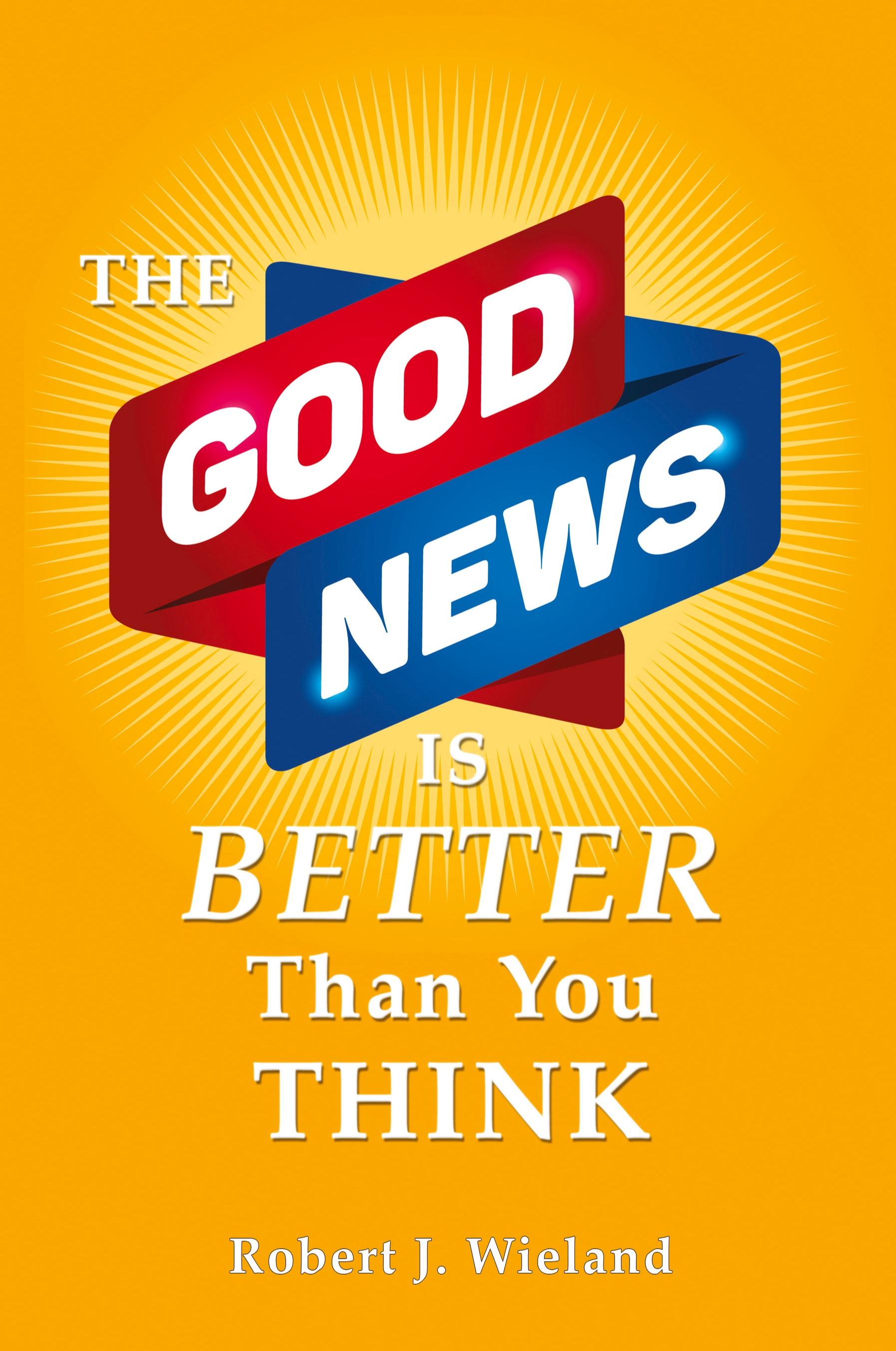 Vorderes Coverbild The Good News Is Better Than You Think