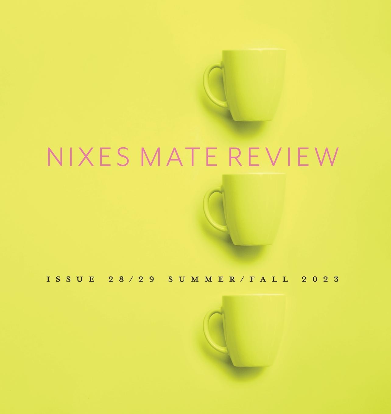 Vorderes Coverbild Nixes Mate Review - Issue 28/29 Summer/Fall 2023