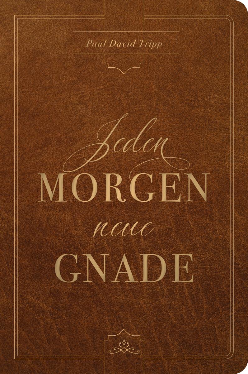 Vorderes Coverbild Jeden Morgen neue Gnade