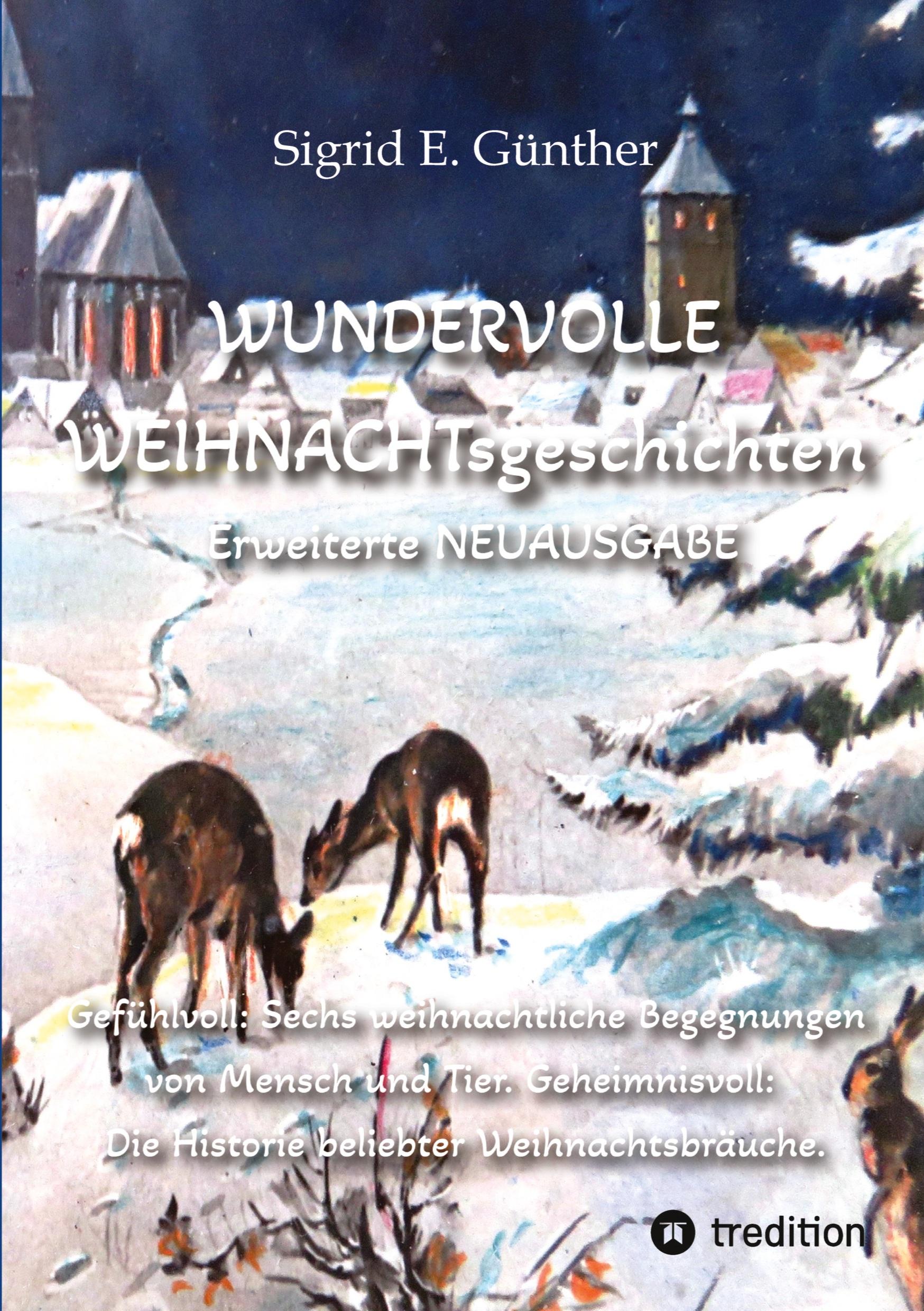 Vorderes Coverbild WUNDERVOLLE WEIHNACHTsgeschichten - Erweiterte NEUAUSGABE - Ein Buch über Tierliebe und Tierschutz, eingebettet in den Zauber der Weihnacht