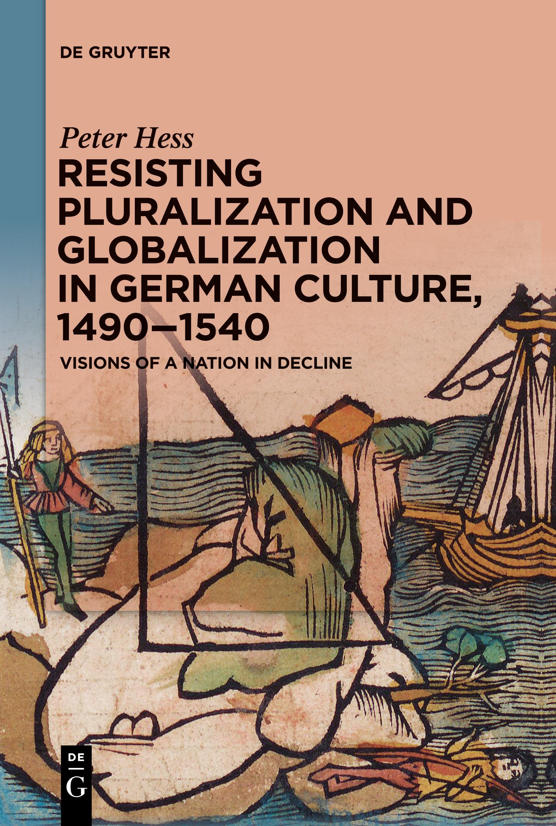 Vorderes Coverbild Resisting Pluralization and Globalization in German Culture, 1490-1540