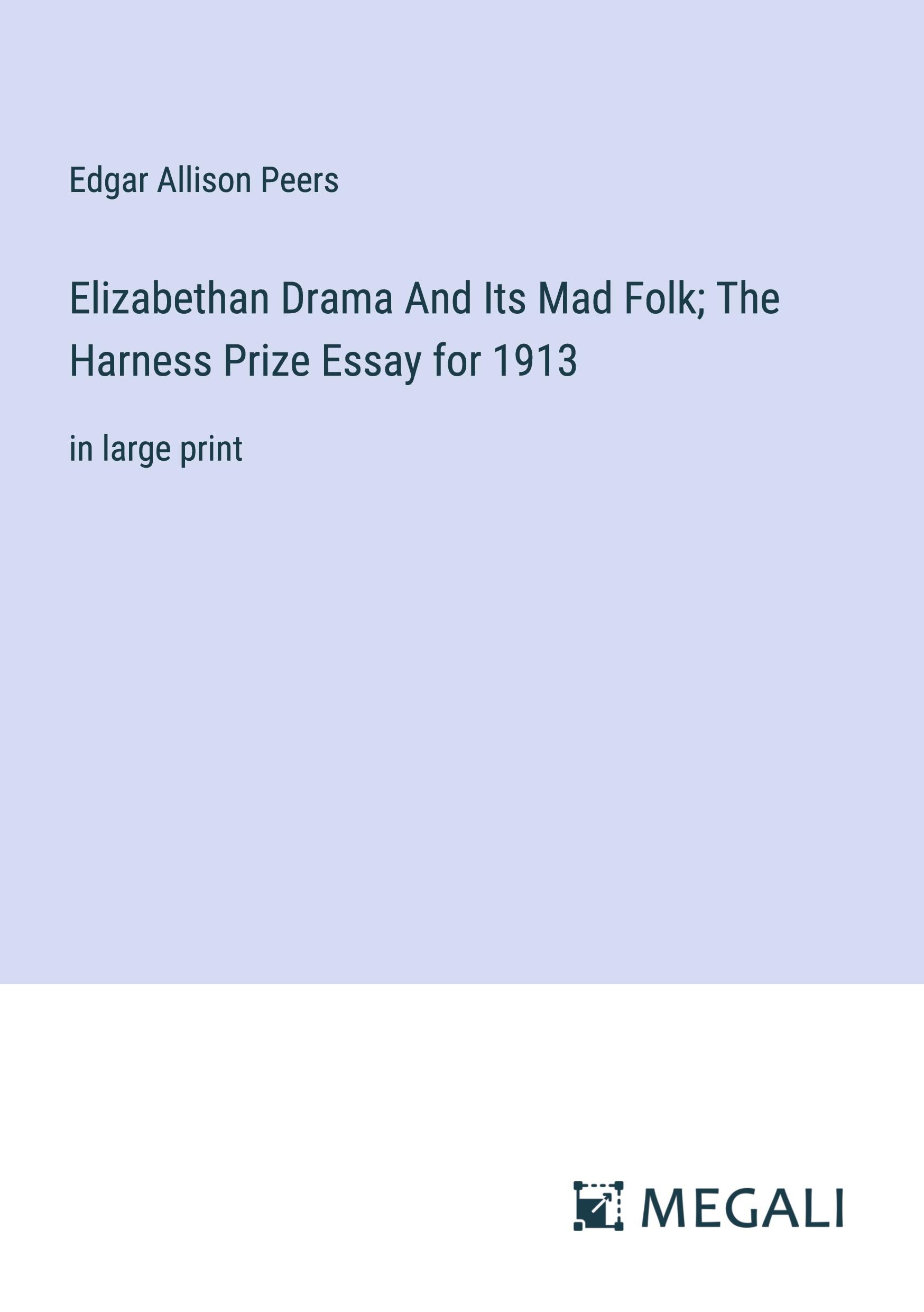 Vorderes Coverbild Elizabethan Drama And Its Mad Folk; The Harness Prize Essay for 1913