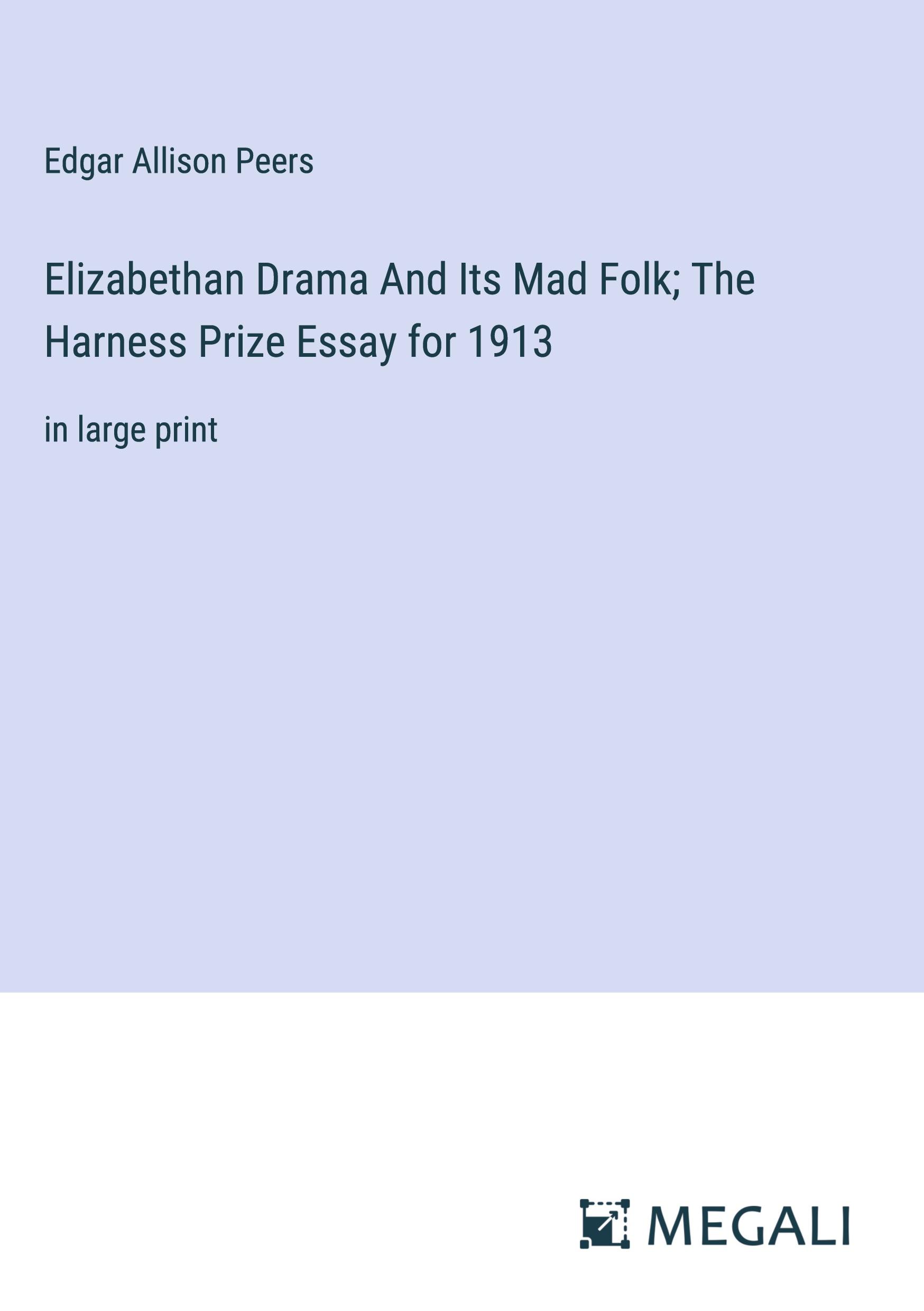 Vorderes Coverbild Elizabethan Drama And Its Mad Folk; The Harness Prize Essay for 1913