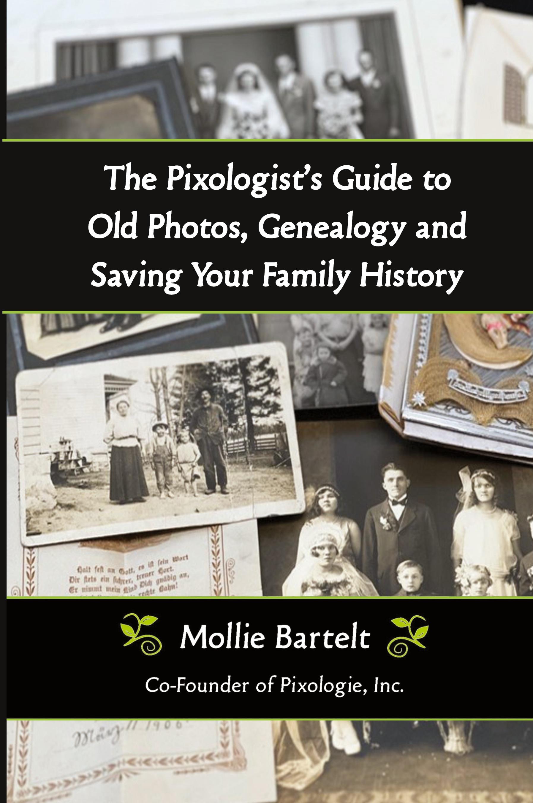Vorderes Coverbild The Pixologist's Guide to Old Photos, Genealogy and Saving Your Family History