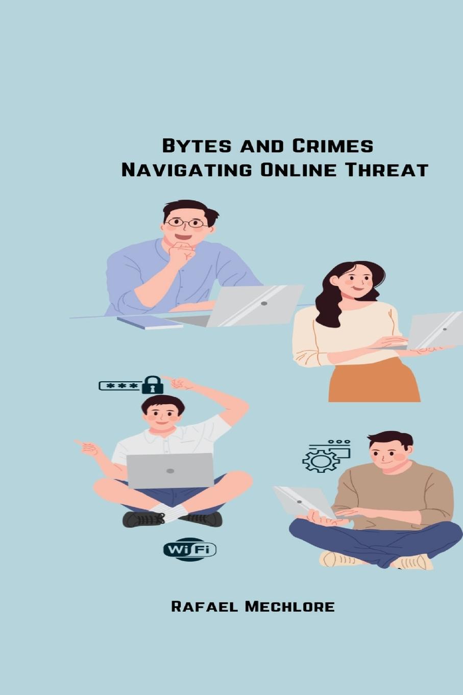 Vorderes Coverbild Bytes and Crimes Navigating Online Threats
