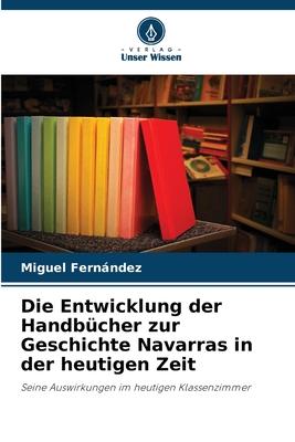 Vorderes Coverbild Die Entwicklung der Handbücher zur Geschichte Navarras in der heutigen Zeit