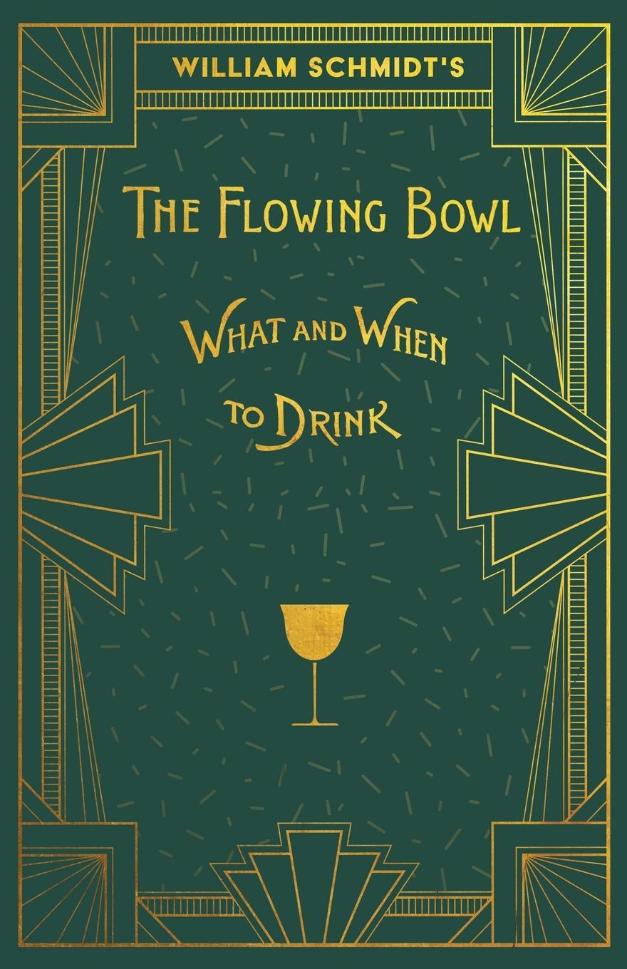 Vorderes Coverbild William Schmidt's The Flowing Bowl - When and What to Drink