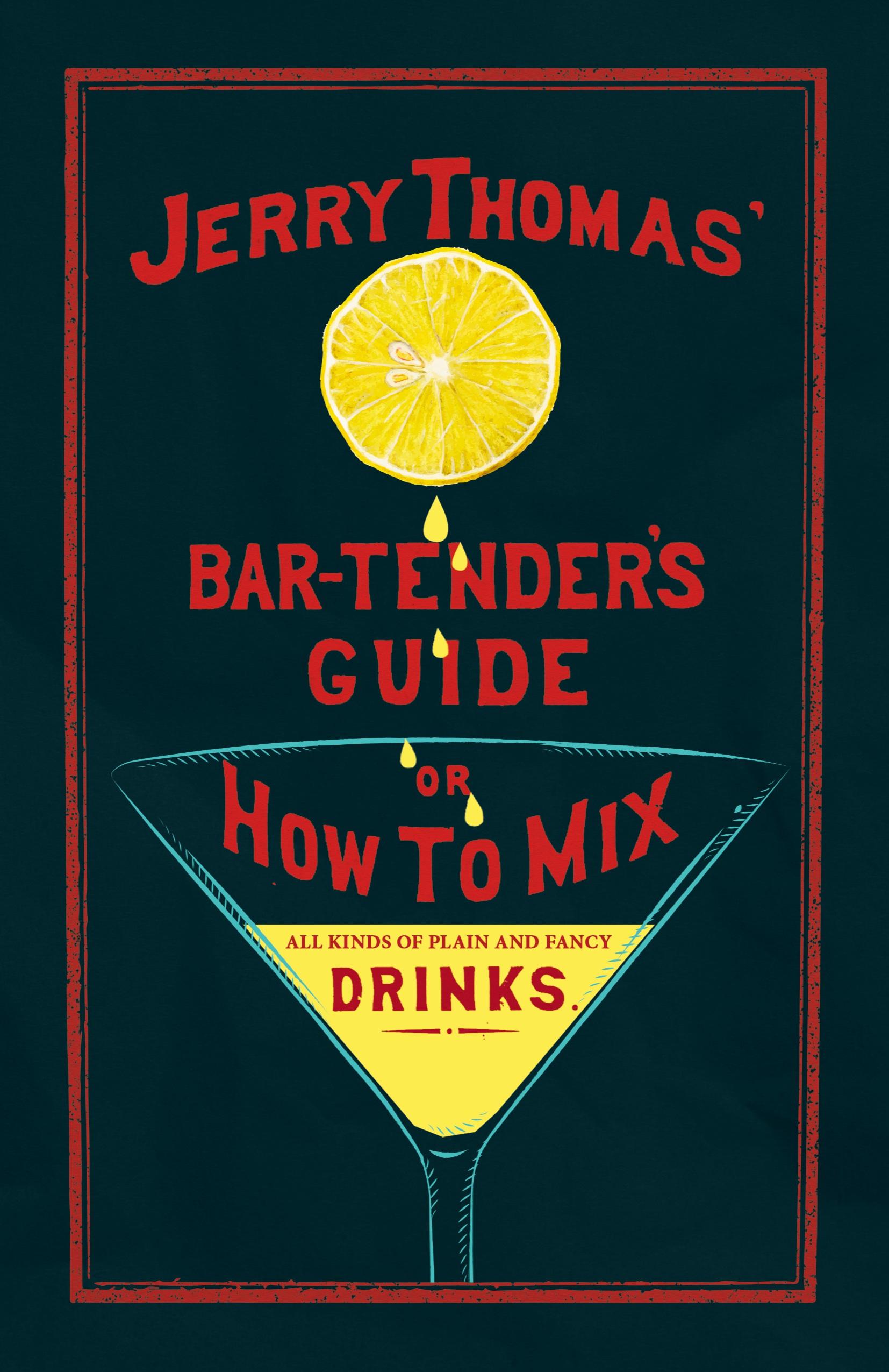 Vorderes Coverbild Jerry Thomas' The Bar-Tender's Guide; or, How to Mix All Kinds of Plain and Fancy Drinks
