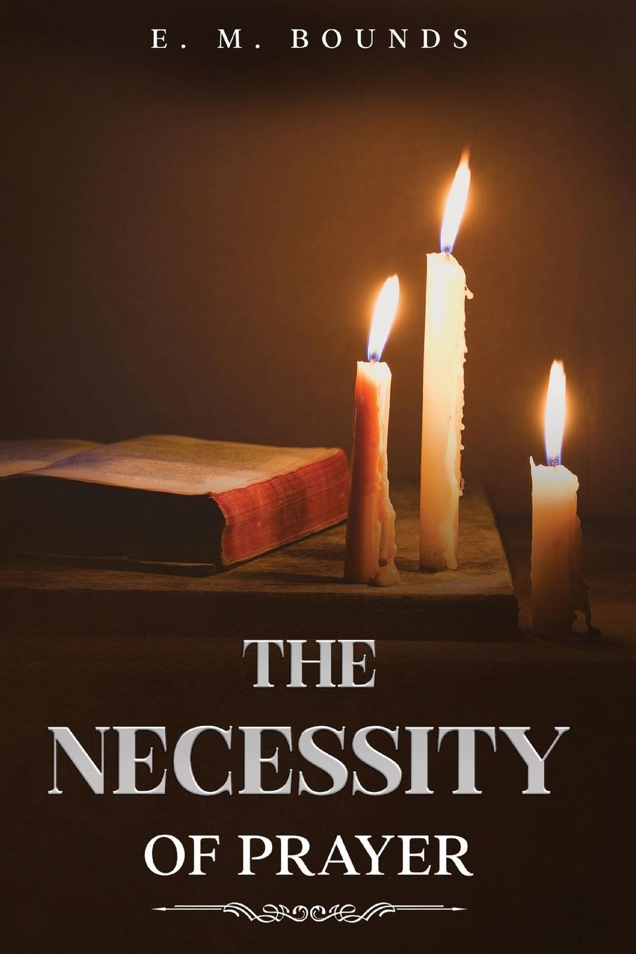 Vorderes Coverbild The Necessity of Prayer