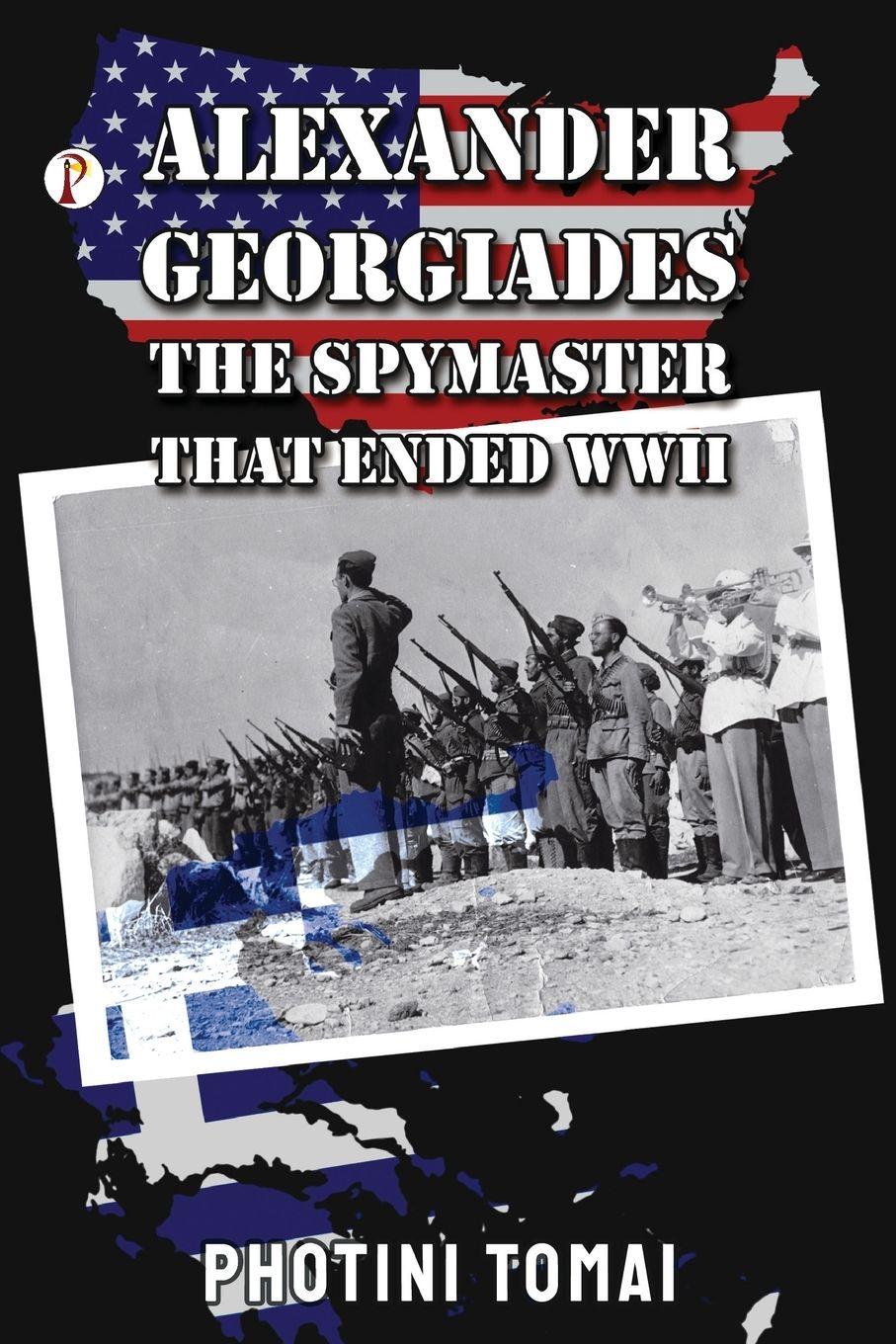 Vorderes Coverbild ALEXANDER GEORGIADES THE SPYMASTER THAT ENDED WWII