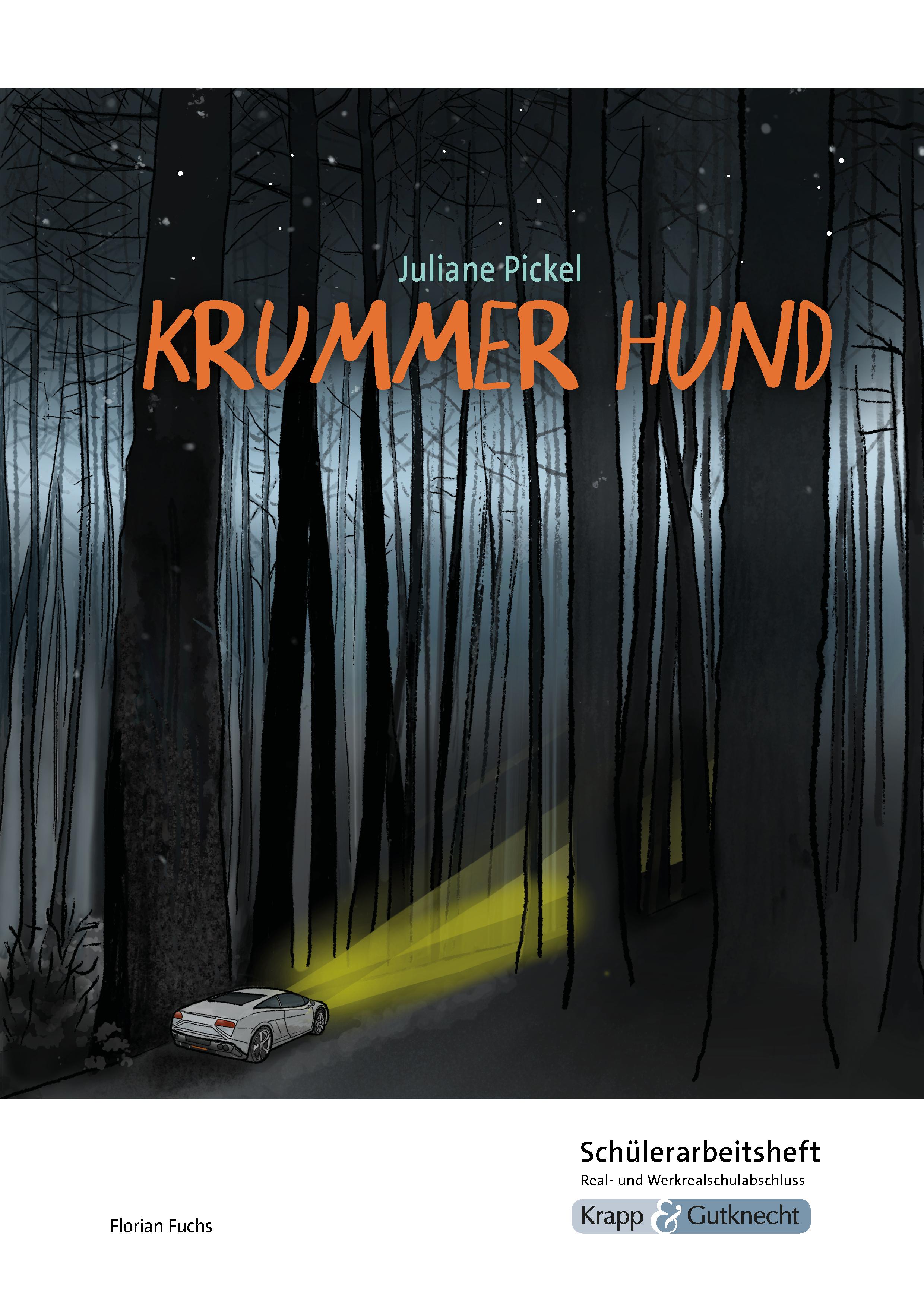 Vorderes Coverbild Krummer Hund - Juliane Pickel - Schülerarbeitsheft - Realschule und Werkrealschule