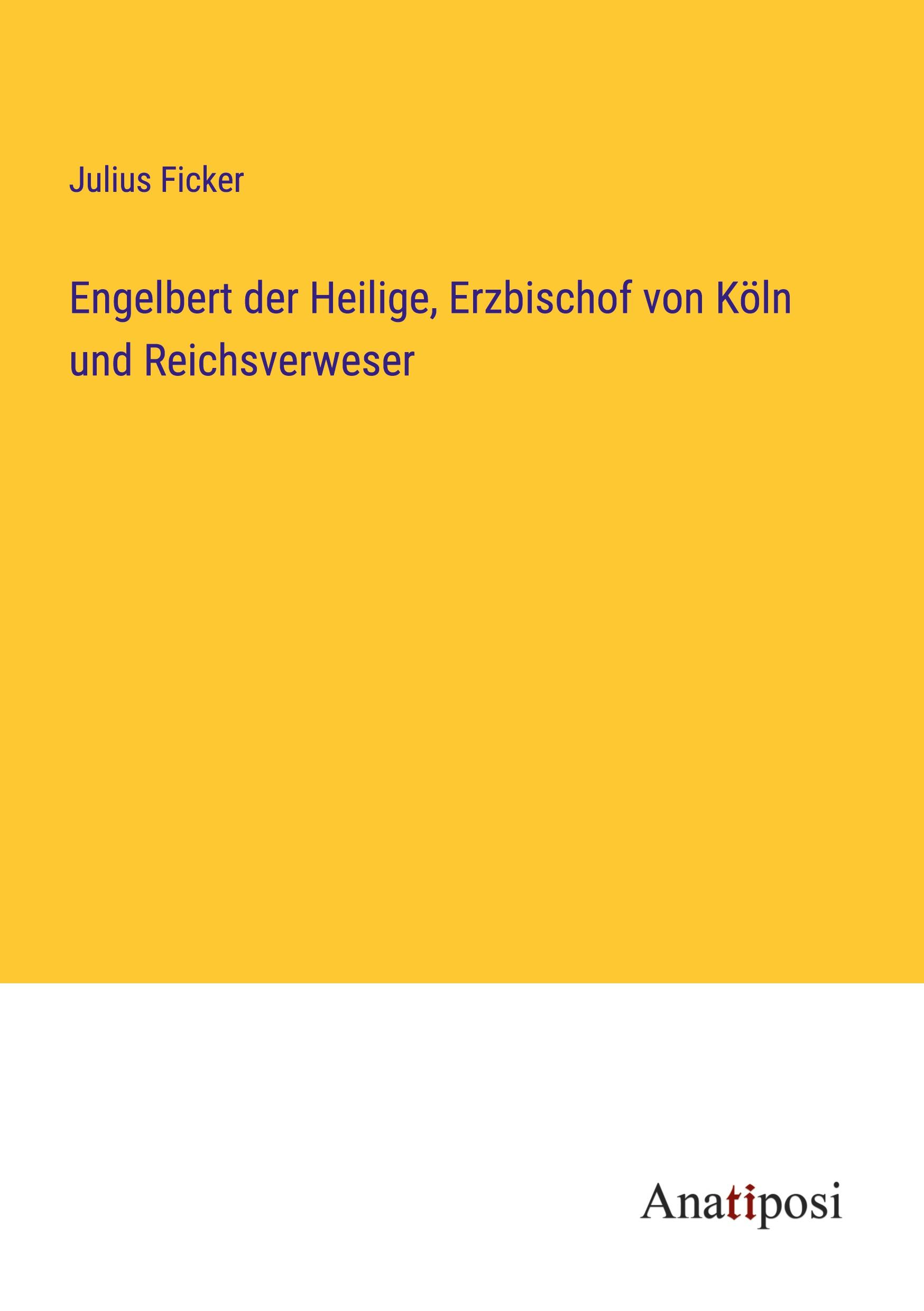 Vorderes Coverbild Engelbert der Heilige, Erzbischof von Köln und Reichsverweser