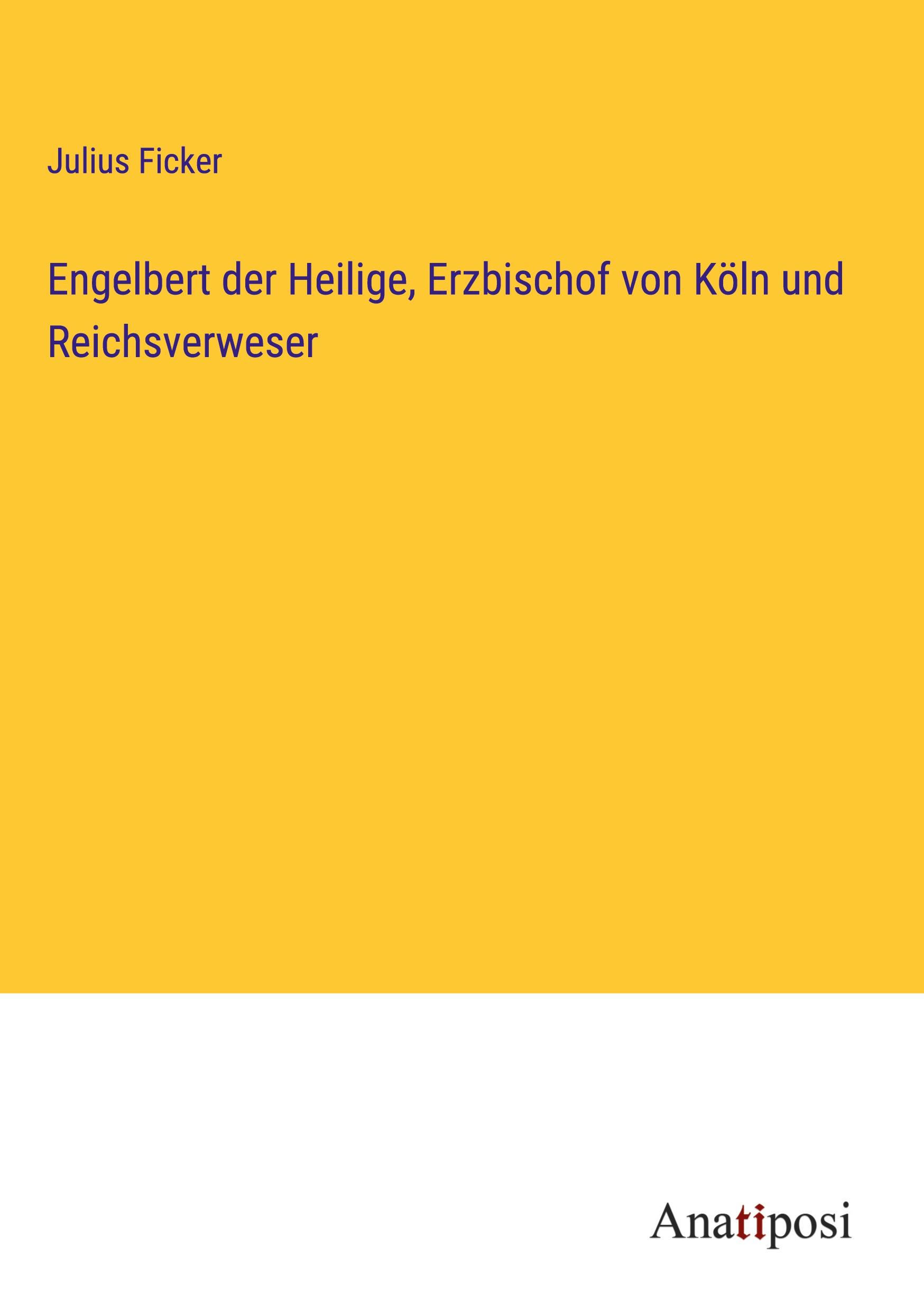 Vorderes Coverbild Engelbert der Heilige, Erzbischof von Köln und Reichsverweser