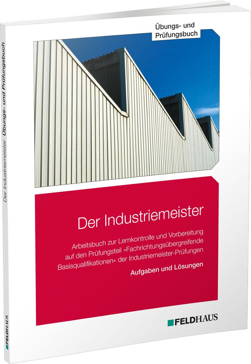 Vorderes Coverbild Der Industriemeister / Übungs- und Prüfungsbuch