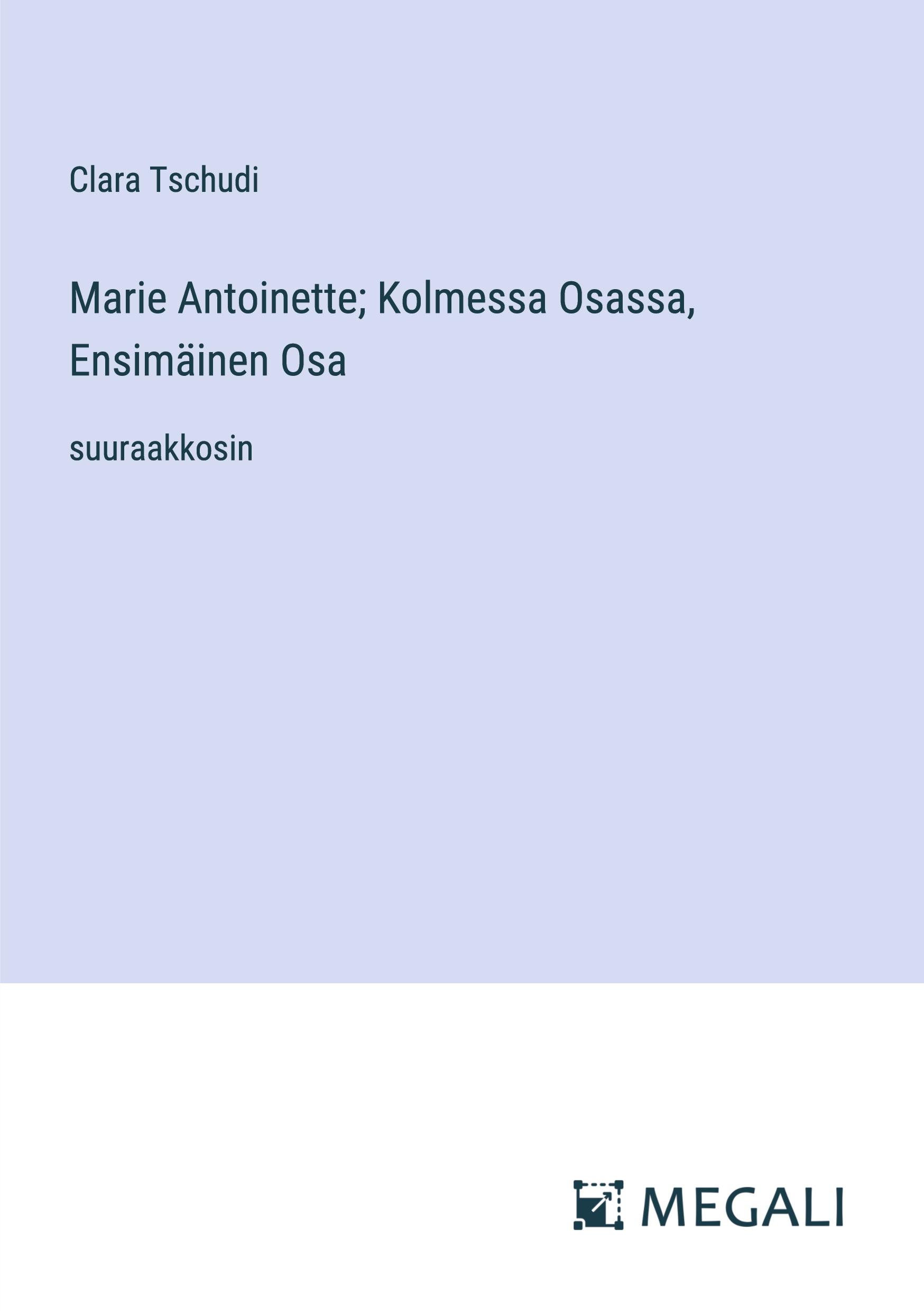 Vorderes Coverbild Marie Antoinette; Kolmessa Osassa, Ensimäinen Osa