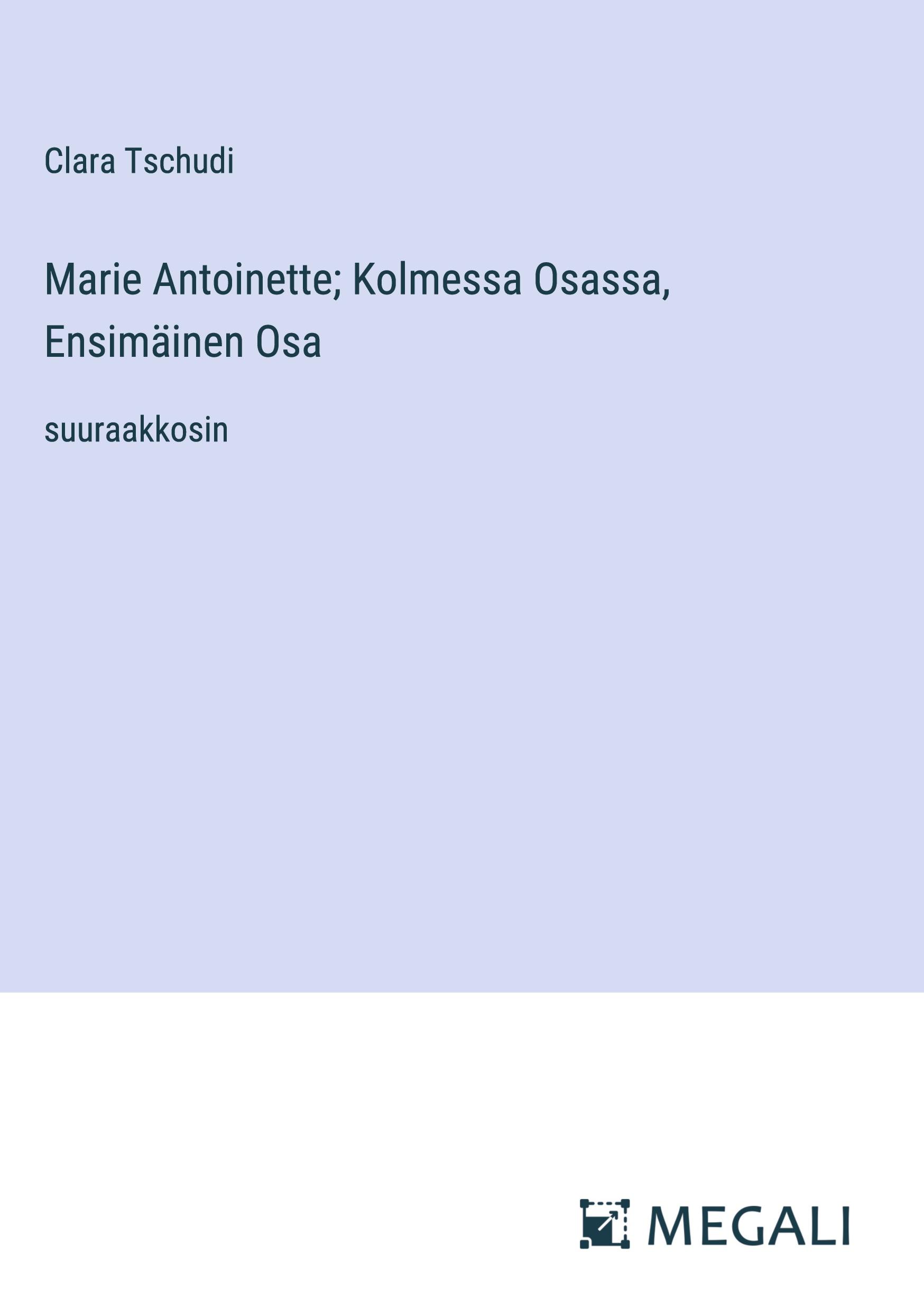 Vorderes Coverbild Marie Antoinette; Kolmessa Osassa, Ensimäinen Osa