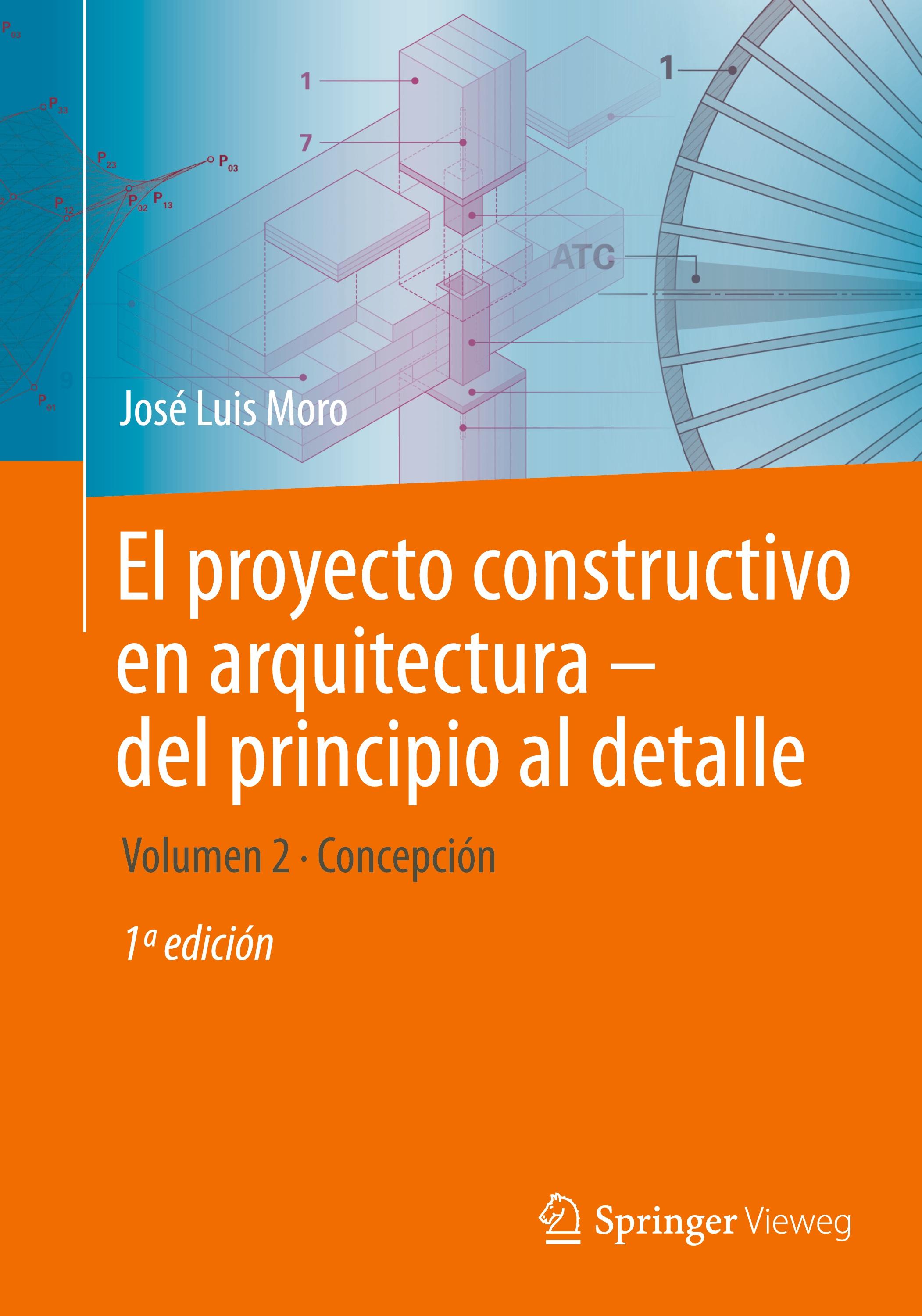 Vorderes Coverbild El proyecto constructivo en arquitectura-del principio al detalle