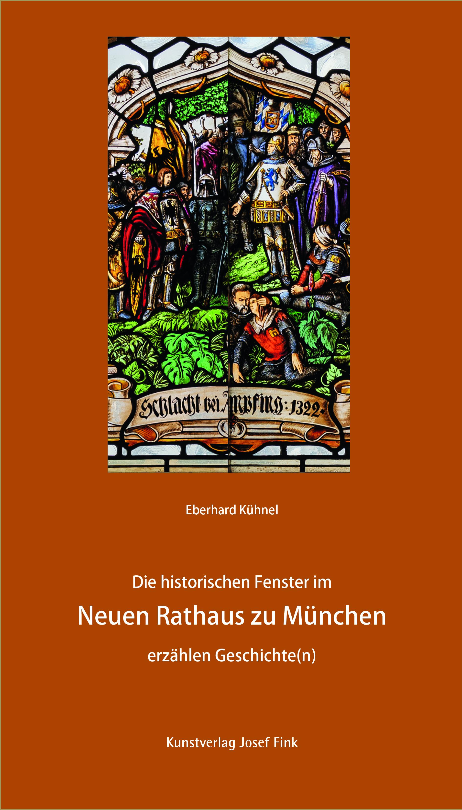 Vorderes Coverbild Die historischen Fenster im Neuen Rathaus zu München erzählen Geschichte(n)