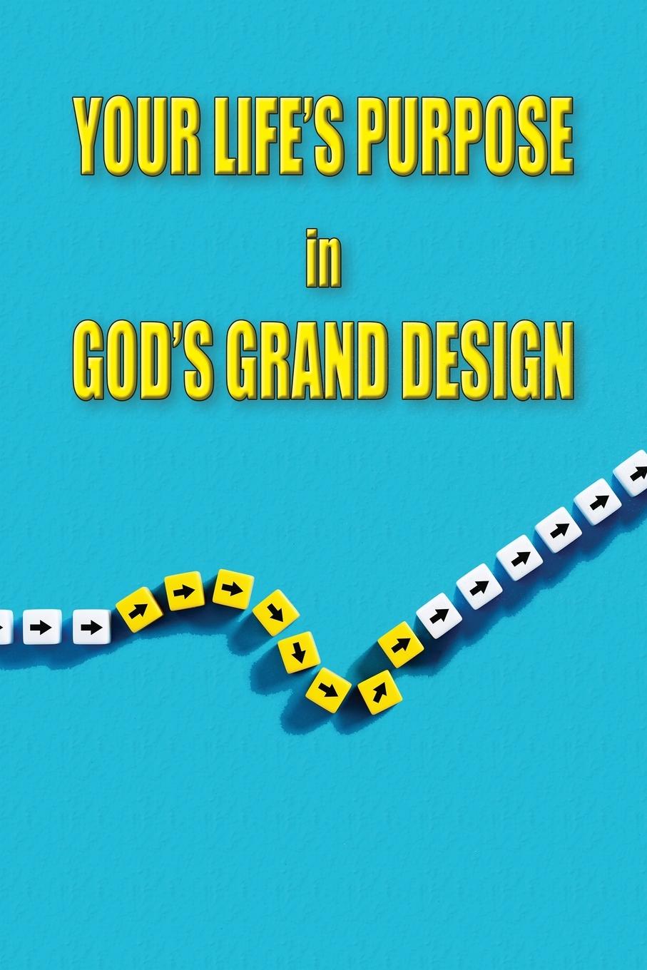 Vorderes Coverbild Your Life's Purpose in God's Grand Design