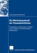 Vorderes Coverbild Die Marketingzukunft der Finanzdienstleister