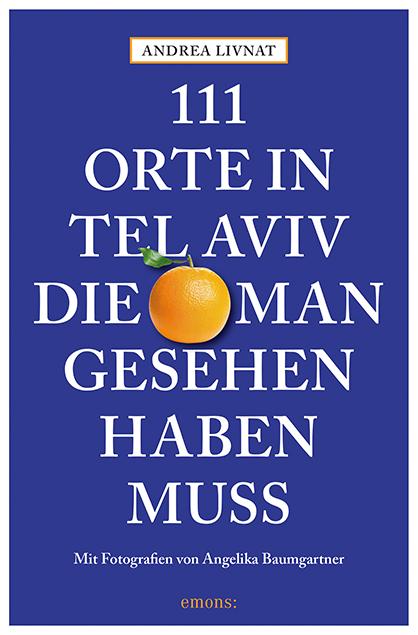 Vorderes Coverbild 111 Orte in Tel Aviv, die man gesehen haben muss