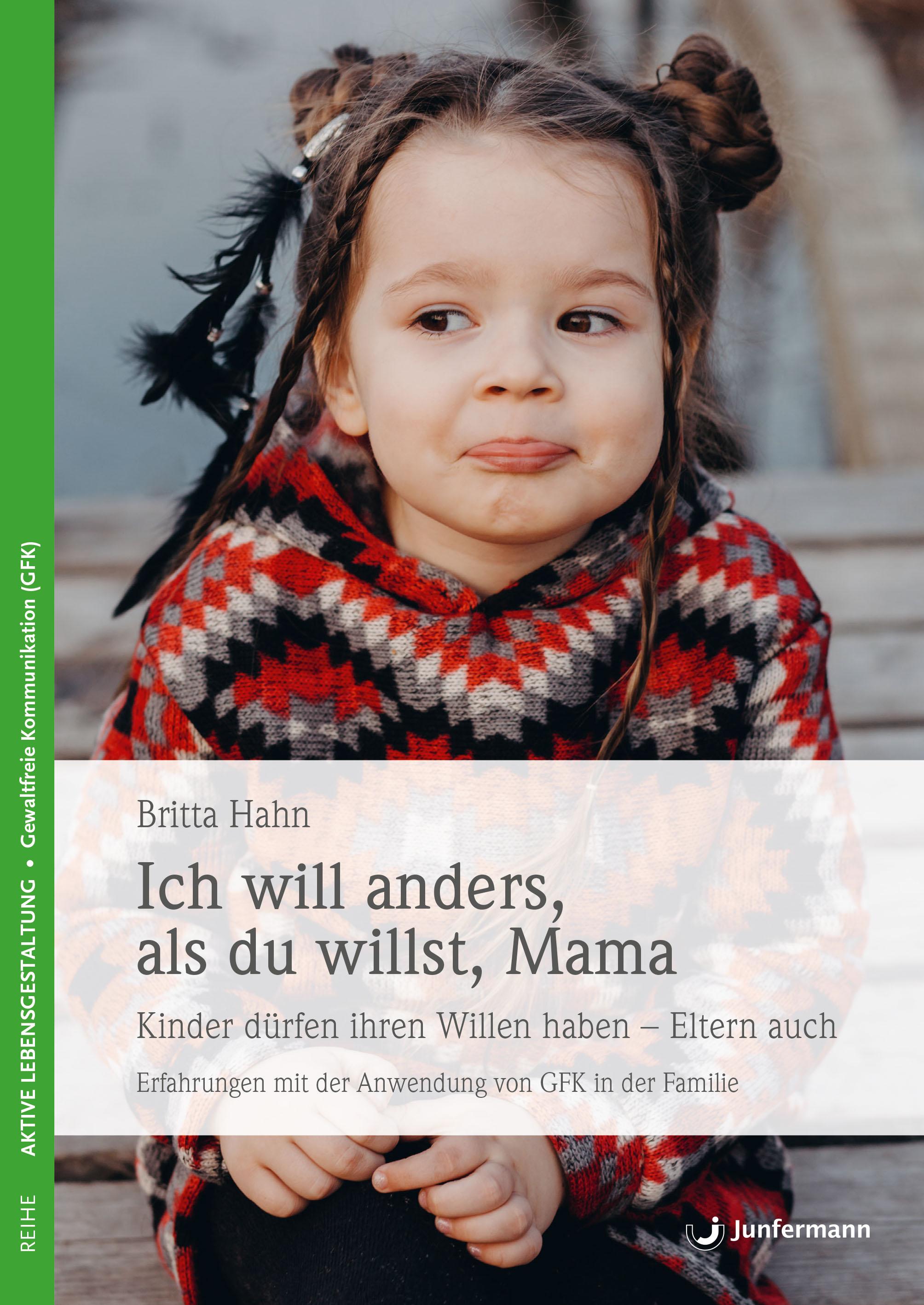 Vorderes Coverbild Ich will anders als du willst, Mama