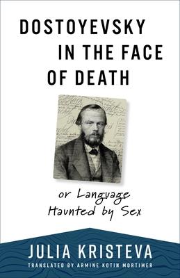 Vorderes Coverbild Dostoyevsky in the Face of Death