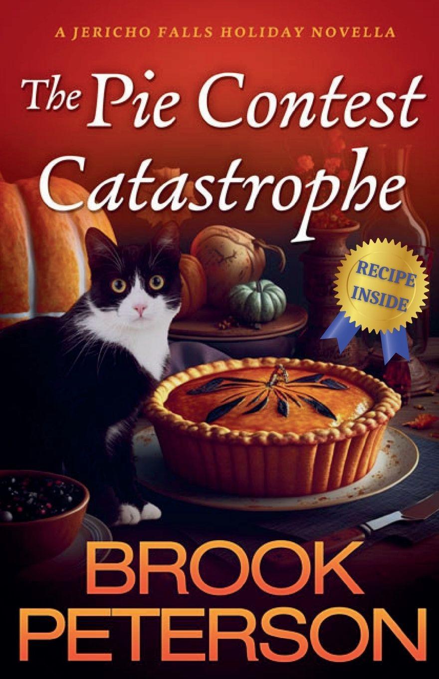 Vorderes Coverbild The Pie Contest Catastrophe, A Jericho Falls Holiday Novella
