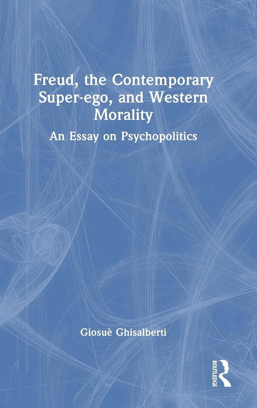 Vorderes Coverbild Freud, the Contemporary Super-ego, and Western Morality
