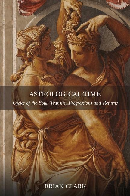 Vorderes Coverbild Astrological Time: Transits, Progressions and Returns