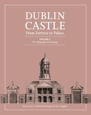 Vorderes Coverbild Dublin Castle: From Fortress to Palace