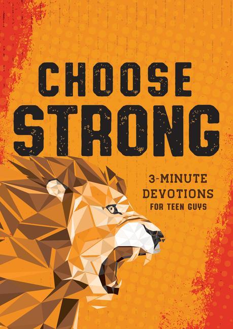 Vorderes Coverbild Choose Strong: 3-Minute Devotions for Teen Guys