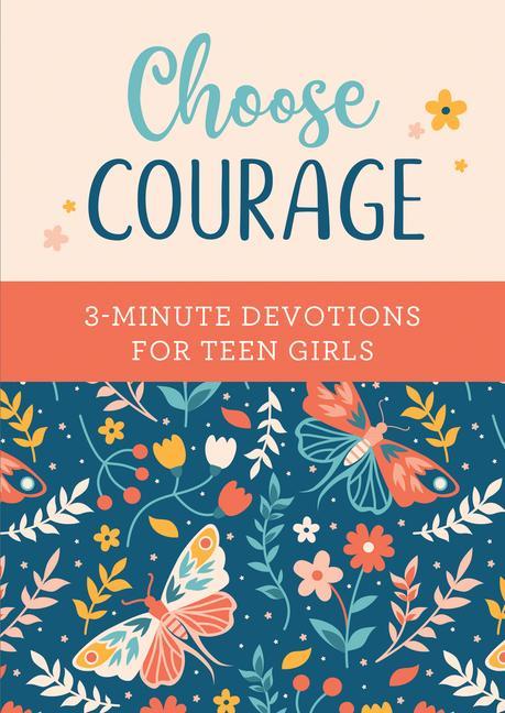 Vorderes Coverbild Choose Courage: 3-Minute Devotions for Teen Girls