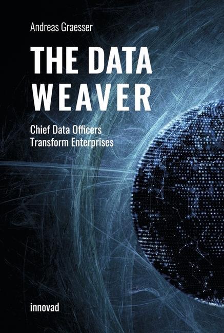 Vorderes Coverbild The Data Weaver: Chief Data Officers Transform Enterprises