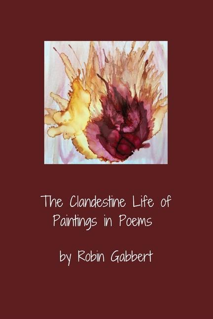 Vorderes Coverbild The Clandestine Life of Paintings in Poems