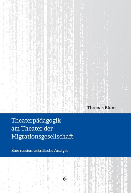 Vorderes Coverbild Theaterpädagogik am Theater der Migrationsgesellschaft