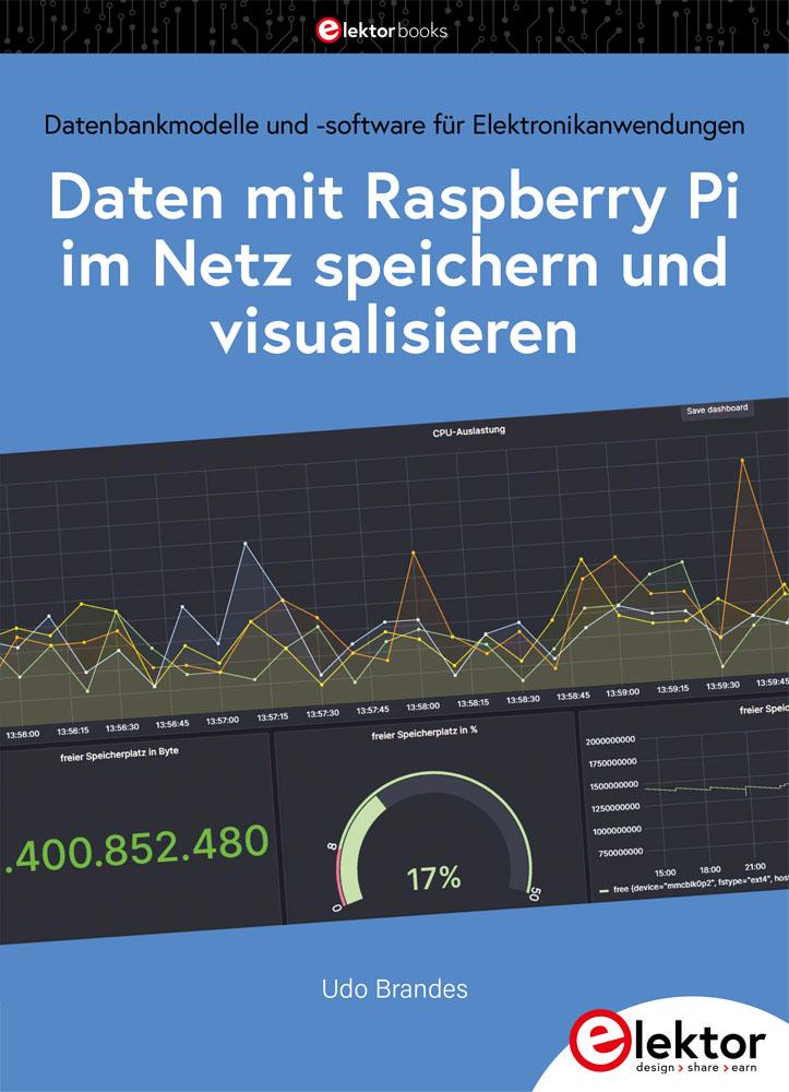 Vorderes Coverbild Daten mit dem Raspberry Pi im Netz speichern und visualisieren
