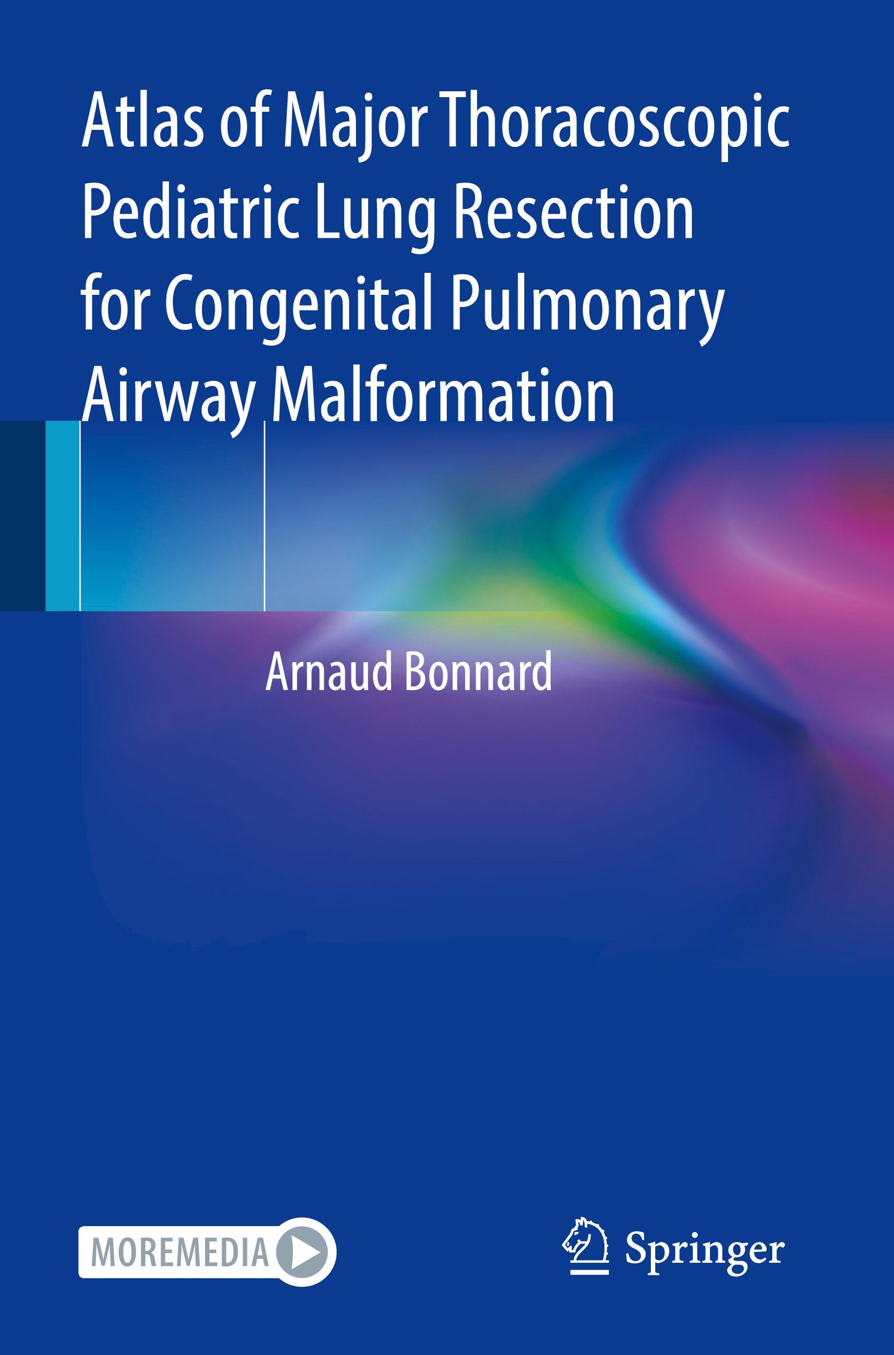 Vorderes Coverbild Atlas of Major Thoracoscopic Pediatric Lung Resection for Congenital Pulmonary Airway Malformation